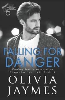 Falling For Danger - Book #12 of the Danger Incorporated