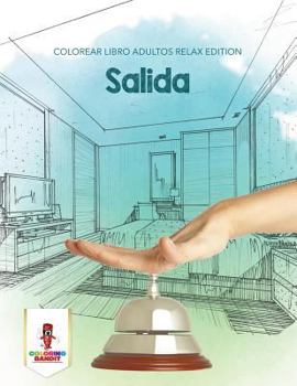 Paperback Salida: Colorear Libro Adultos Relax Edition [Spanish] Book