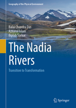 The Nadia Rivers: Transition to Transformation (Geography of the Physical Environment)