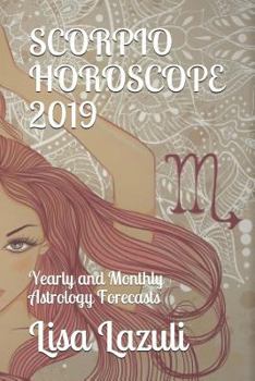 Paperback Scorpio Horoscope 2019: Yearly and Monthly Astrology Forecasts Book