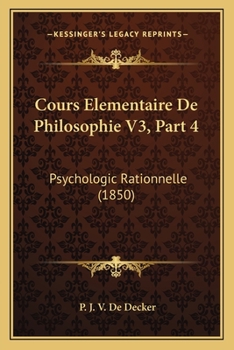 Paperback Cours Elementaire De Philosophie V3, Part 4: Psychologic Rationnelle (1850) [French] Book