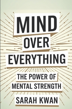 Paperback Mind Over Everything The Power of Mental Strength Book