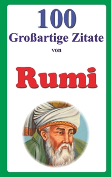 Paperback 100 Großartige Zitate von Rumi [German] Book