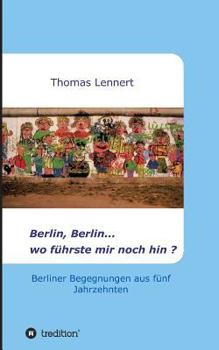 Paperback Berlin, Berlin...wo führste mir noch hin [German] Book