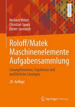 Paperback Roloff/Matek Maschinenelemente Aufgabensammlung: Lösungshinweise, Ergebnisse Und Ausführliche Lösungen [German] Book