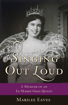 Paperback Singing Out Loud: A Memoir of an Ex-Mardi Gras Queen Book