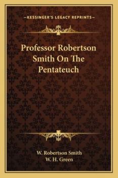 Paperback Professor Robertson Smith On The Pentateuch Book