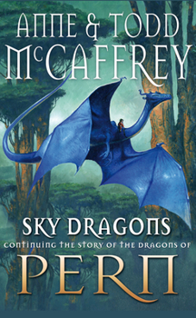 Sky Dragons - Book #11 of the Pern (Chronological Order)