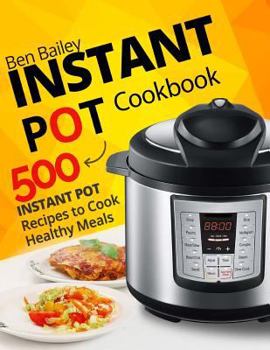 Paperback Instant Pot Cookbook: 500 Instant Pot Recipes to Cook Healthy Meals Book