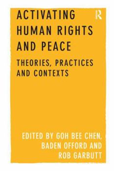 Paperback Activating Human Rights and Peace: Theories, Practices and Contexts Book