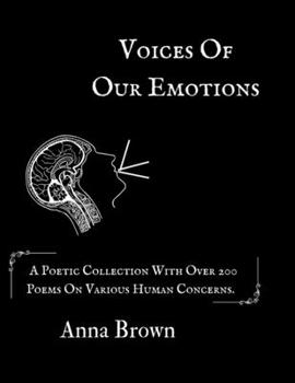 Paperback Voices Of Our Emotions: A poetic collection with over 200 poems on various human concerns. Book