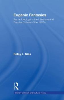 Paperback Eugenic Fantasies: Racial Ideology in the Literature and Popular Culture of the 1920's Book