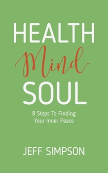Paperback Health Mind Soul: 8 Steps to Finding Your Inner Peace Book