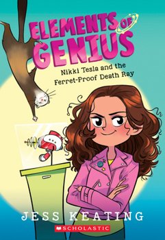 Paperback Nikki Tesla and the Ferret-Proof Death Ray (Elements of Genius #1): Volume 1 Book