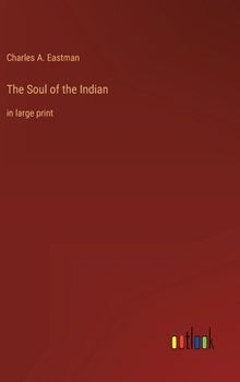 Hardcover The Soul of the Indian: in large print Book