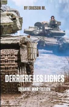 Paperback Derriere Les Lignes: Ukraine War Fiction [French] Book