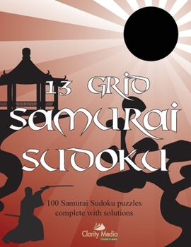 Paperback 13 Grid Samurai Sudoku: 100 Samurai sudoku puzzles Book