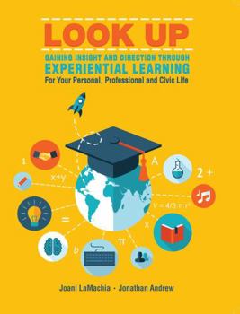 Paperback Look Up--Gaining Insight and Direction Through Experiential Learning for Your Personal, Professional and Civic Life Book