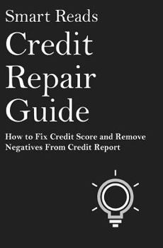 Paperback Credit Repair Guide: How To Fix Credit Score and Remove Negative From Credit Report Book