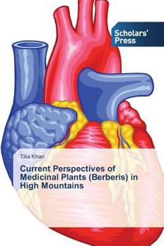 Paperback Current Perspectives of Medicinal Plants (Berberis) in High Mountains Book