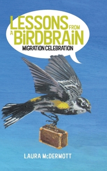 Hardcover Lessons from a Birdbrain: Migration Celebration [Large Print] Book