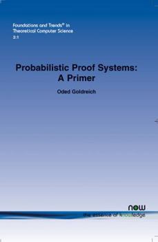 Paperback Probabilistic Proof Systems: A Primer Book