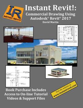 Paperback Instant Revit!: Commercial Drawing Using Autodesk(R) Revit(R) 2017 Book