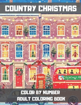 Paperback Country Christmas Color By Number Adult Coloring Book: An Adult Coloring Book Featuring Classic Christmas Stories with Beautiful and Timeless Holiday Book