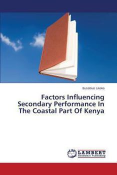 Paperback Factors Influencing Secondary Performance in the Coastal Part of Kenya Book