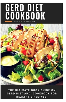 Paperback Gerd Diet Cookbook: The ultimate book guide on gerd diet and cookbook for healthy lifestyle Book