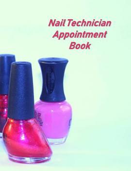 Paperback Nail Technician Appointment Book: Hourly Appointment Book