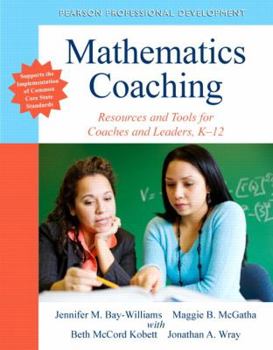 Paperback Mathematics Coaching: Resources and Tools for Coaches and Leaders, K-12 Book