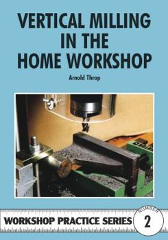 Paperback Vertical Milling in the Home Workshop Book
