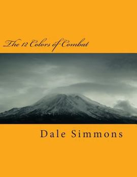 Paperback The 12 Colors of Combat: The Ultimate Martial Art Book