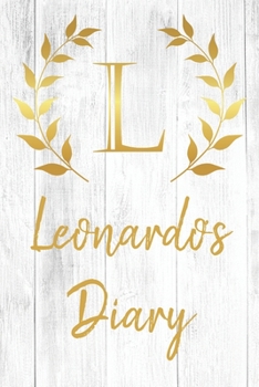 Paperback Leonardo's Diary: Personalized Diary for Leonardo / Journal / Notebook - L Monogram Initial & Name - Great Christmas or Birthday Gift Book