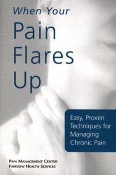 Paperback When Your Pain Flares Up: Easy, Proven Techniques for Managing Chronic Pain Book