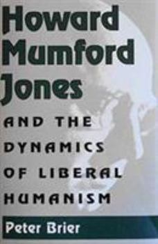 Howard Mumford Jones and the Dynamics of Liberal Humanism
