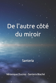 Paperback De l'autre côté du miroir: Santeria [French] Book