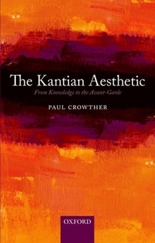 Paperback The Kantian Aesthetic: From Knowledge to the Avant-Garde Book