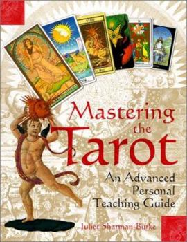 Paperback Mastering the Tarot: An Advanced Personal Teaching Guide Book