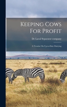Hardcover Keeping Cows For Profit: A Treatise On Up-to-date Dairying Book
