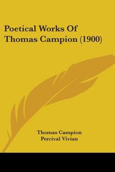 Paperback Poetical Works Of Thomas Campion (1900) Book