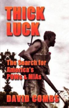 Paperback Thick Luck: The Search for POWs & MIAs Book