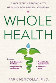 Hardcover Whole Health: A Holistic Approach to Healing for the 21st Century Book