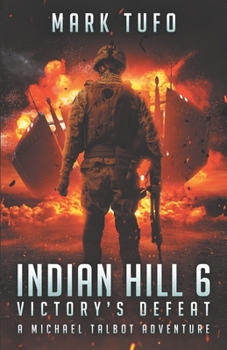 Victory's Defeat - Book #6 of the Indian Hill