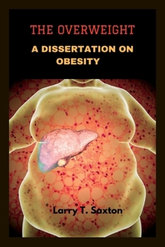 Paperback The Overweight: A Dissertation on Obesity Book
