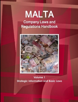 Paperback Malta Company Laws and Regulations Handbook Volume 1 Strategic Information and Basic Laws Book