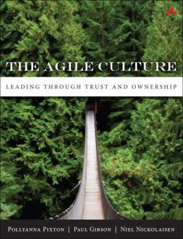 Paperback The Agile Culture: Leading Through Trust and Ownership Book