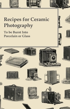 Paperback Recipes for Ceramic Photography - To be Burnt into Porcelain or Glass Book