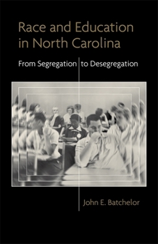 Hardcover Race and Education in North Carolina: From Segregation to Desegregation Book